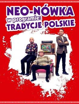 Żagań Wydarzenie Kabaret Kabaret Neo-Nówka -  nowy program: Tradycje Polskie
